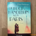 Die Buchhändlerin von Paris von Ellen Feldman, erschienen im Goldmann Verlag am 21. September 2022