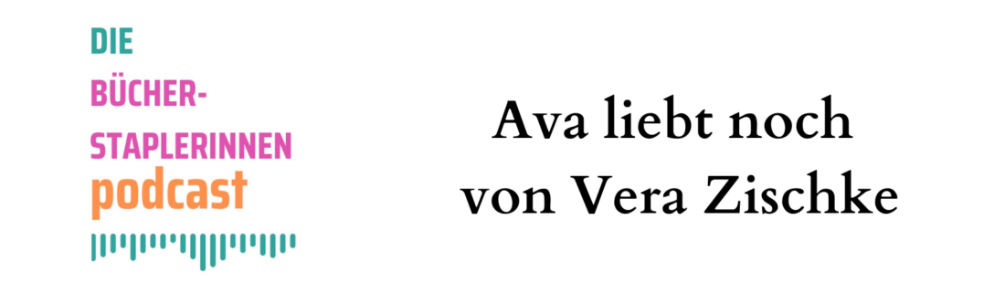 Ava liebt noch - von Vera Zischke